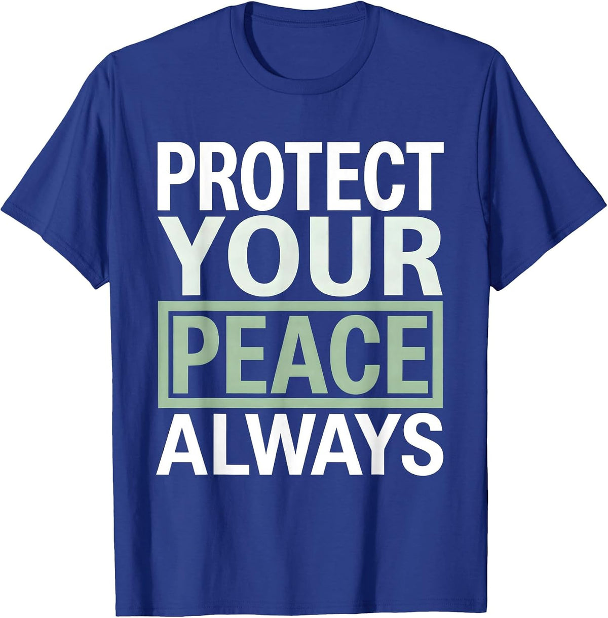 Protect Your Peace Always Mental Health Design T-Shirt - Royal Blue