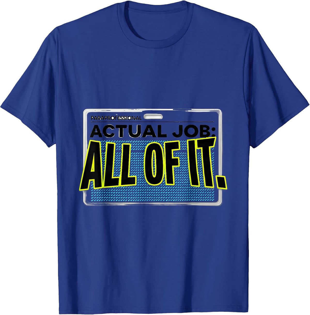 Paraprofessional Actual Job All Of It Back To School T-Shirt - Royal Blue