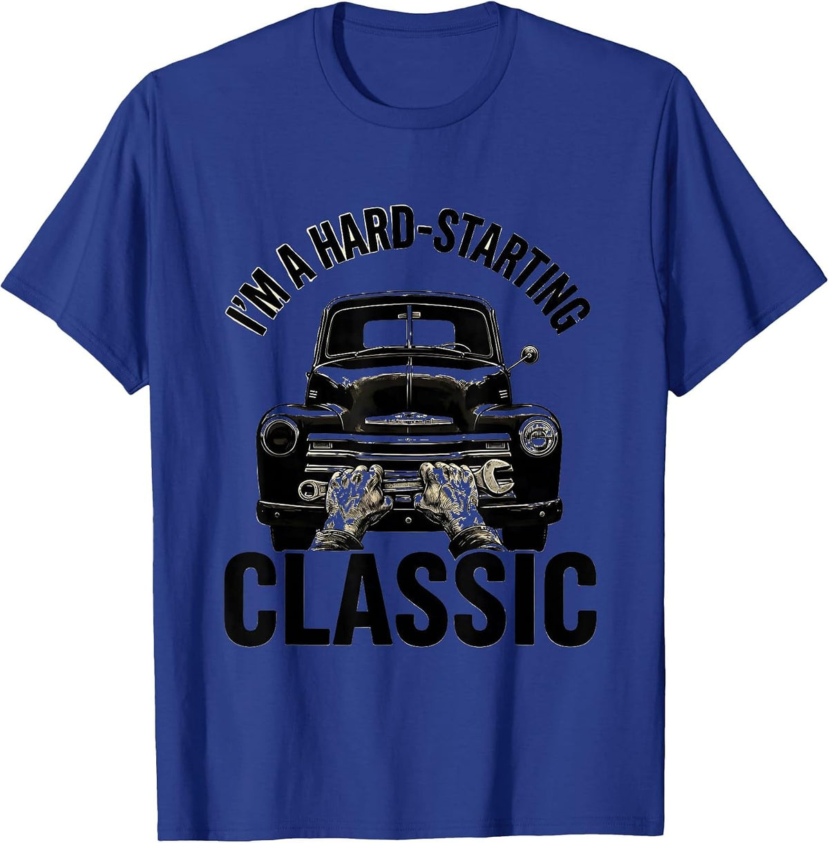 I'm A Hard-Starting Classic Funny Classic Car Guy Car T-Shirt - Royal Blue