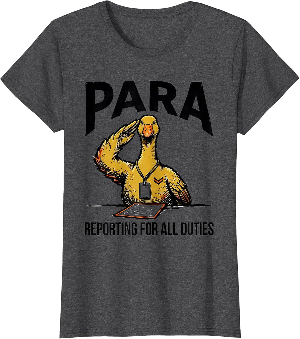 Women's Para Reporting For All Duties Funny Paraprofessional SPED T-Shirt - Dark Heather Grey