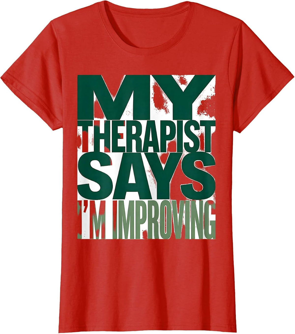 My Therapist Says I'm Improving Mental Health Design T-Shirt - Red
