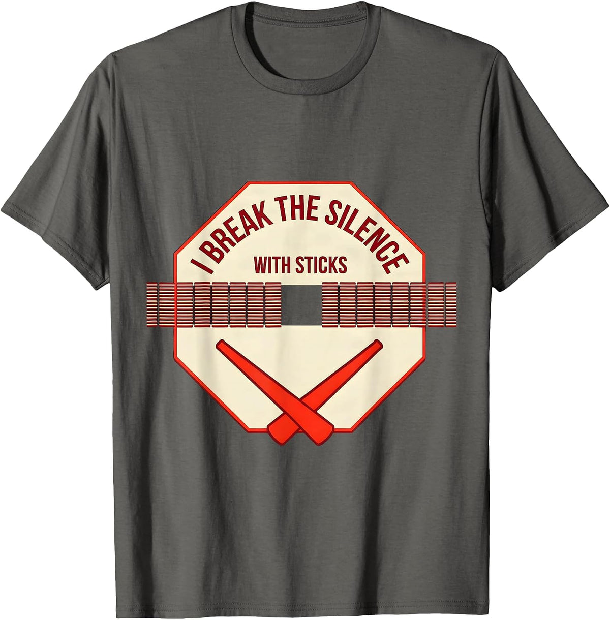 I Break The Silence With Sticks Funny Drummer Percussionist T-Shirt - Asphalt Grey