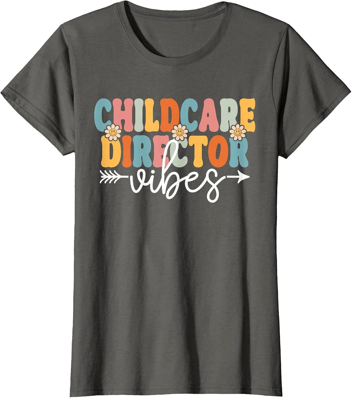 Childcare Director Vibes Back to School Teachers Students T-Shirt - Asphalt Grey