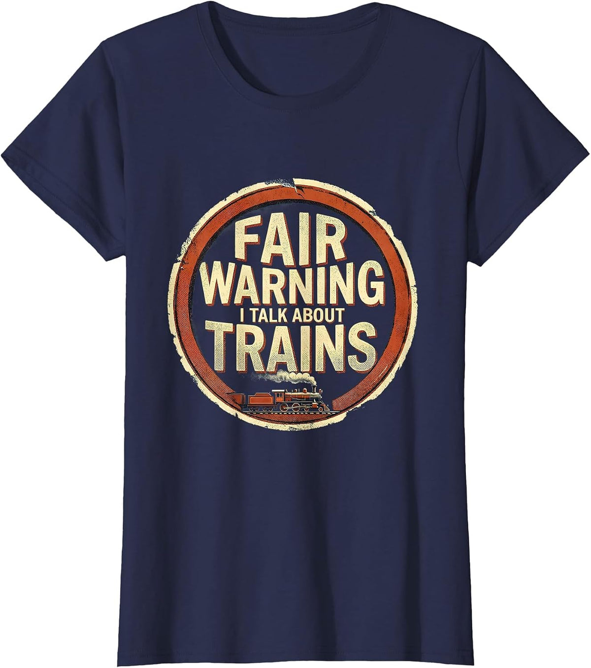 Women's Fair Warning I Talk About Trains Funny Train Enthusiast Gift T-Shirt - Navy Blue