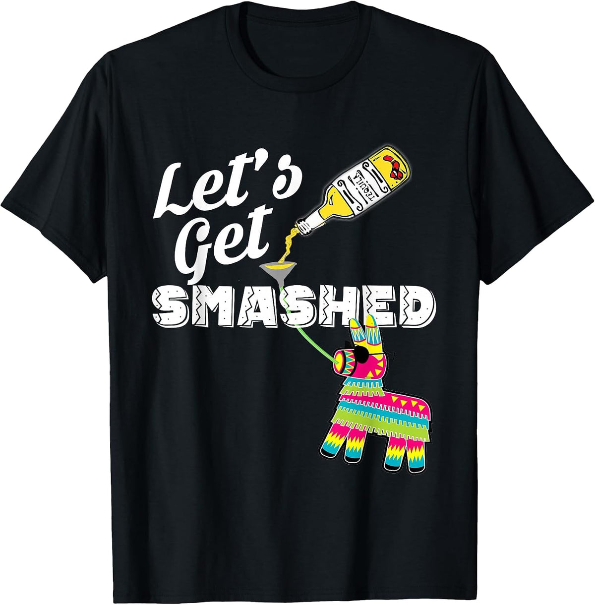 Let's Get Smashed Mexican Cinco De Mayo 2019 Party T-Shirt - Black