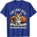 The Loaf Sets The Household Schedule Funny Corgi Dog Lover T-Shirt - Royal Blue