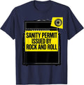 Sanity Permit Issued By Rock And Roll Funny Rock Fan Novelty T-Shirt - Navy Blue