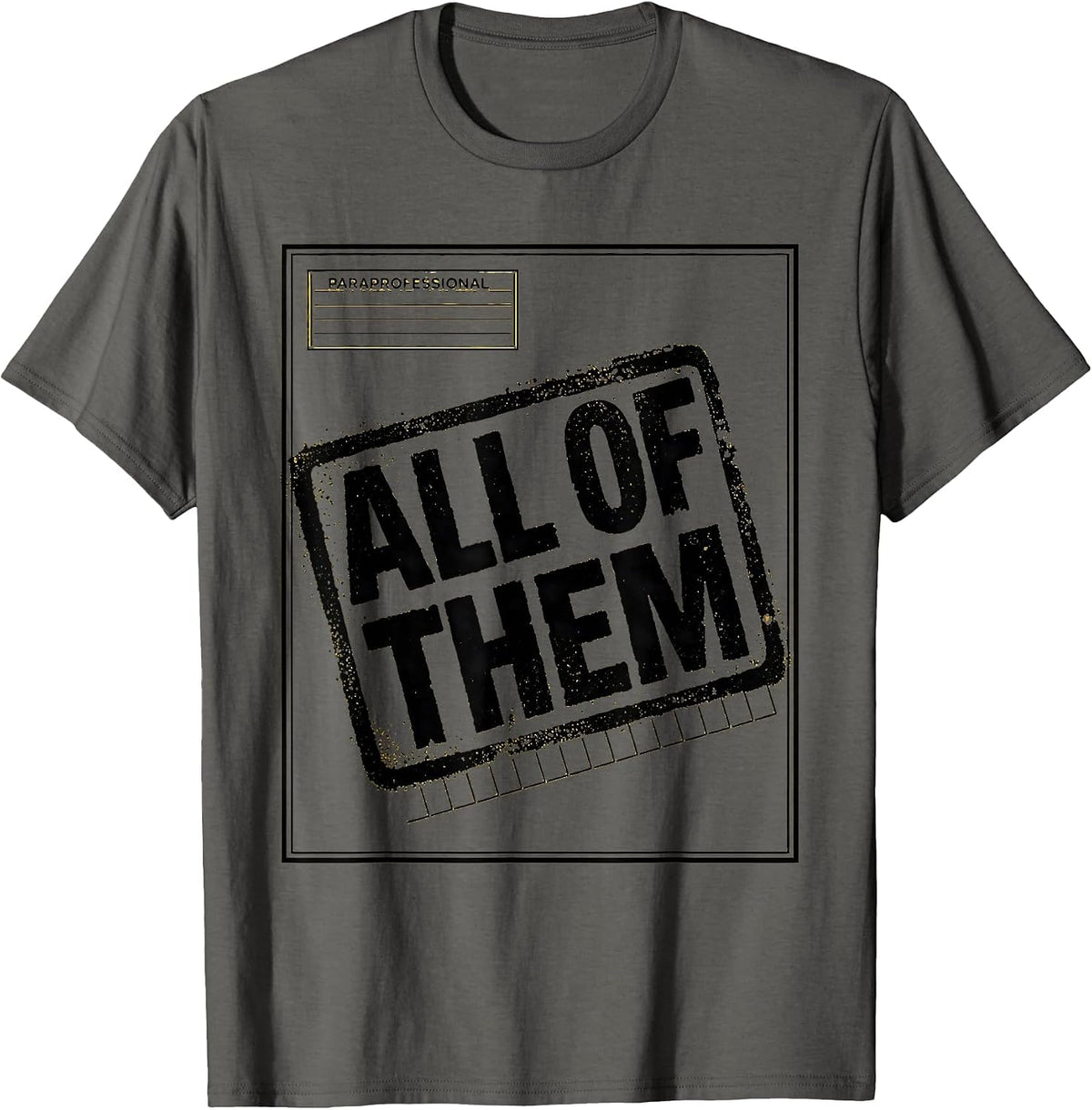 Men's Paraprofessional Duties Stamped All Of Them T-Shirt - Asphalt Grey