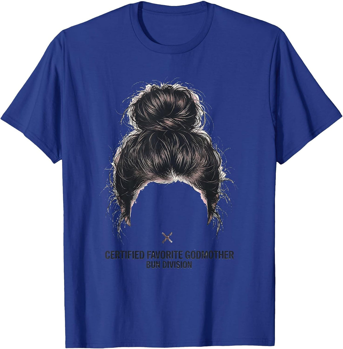 Certified Favorite Godmother, Bun Division Godmother T-Shirt - Royal Blue