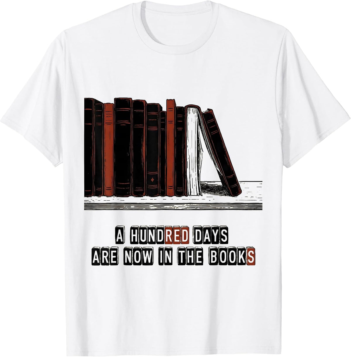 Men's A Hundred Days Are Now In The Books Reading Teacher 100th T-Shirt - White