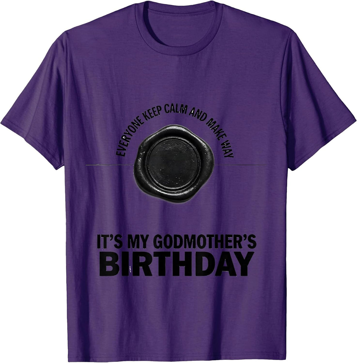 Everyone Keep Calm It's My Godmother's Birthday Funny Gift T-Shirt - Purple