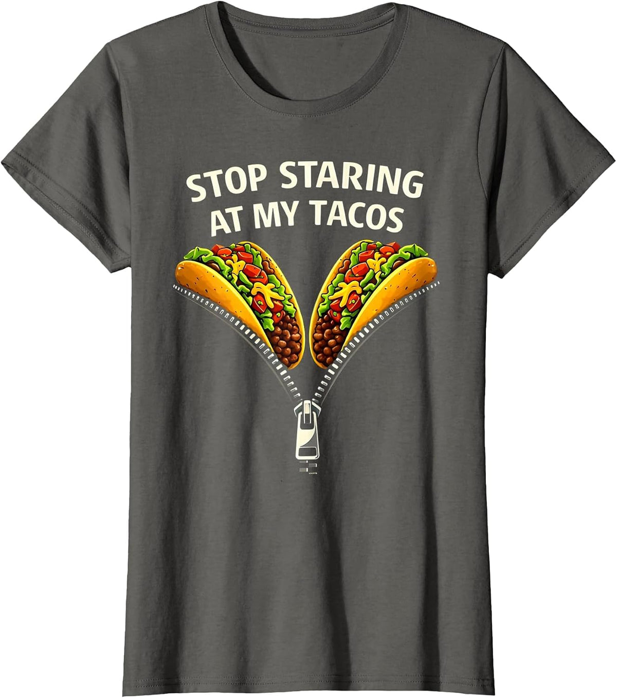 Stop Staring at My Tacos Mexican Fiesta Humor Men Women T-Shirt - Asphalt Grey