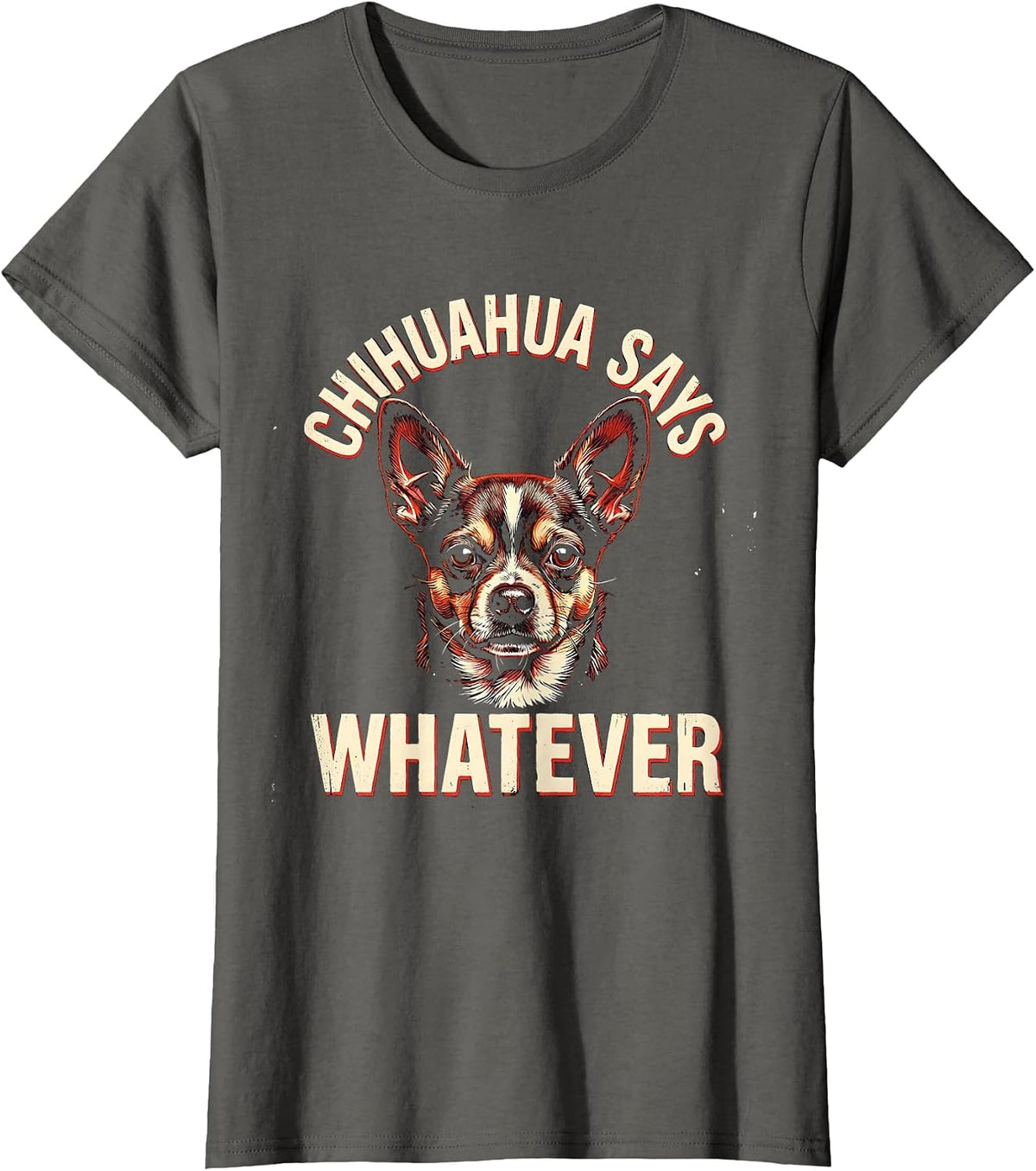 Women's Chihuahua Says Whatever Funny Dog Lover Breed Humor Gift T-Shirt - Asphalt Grey