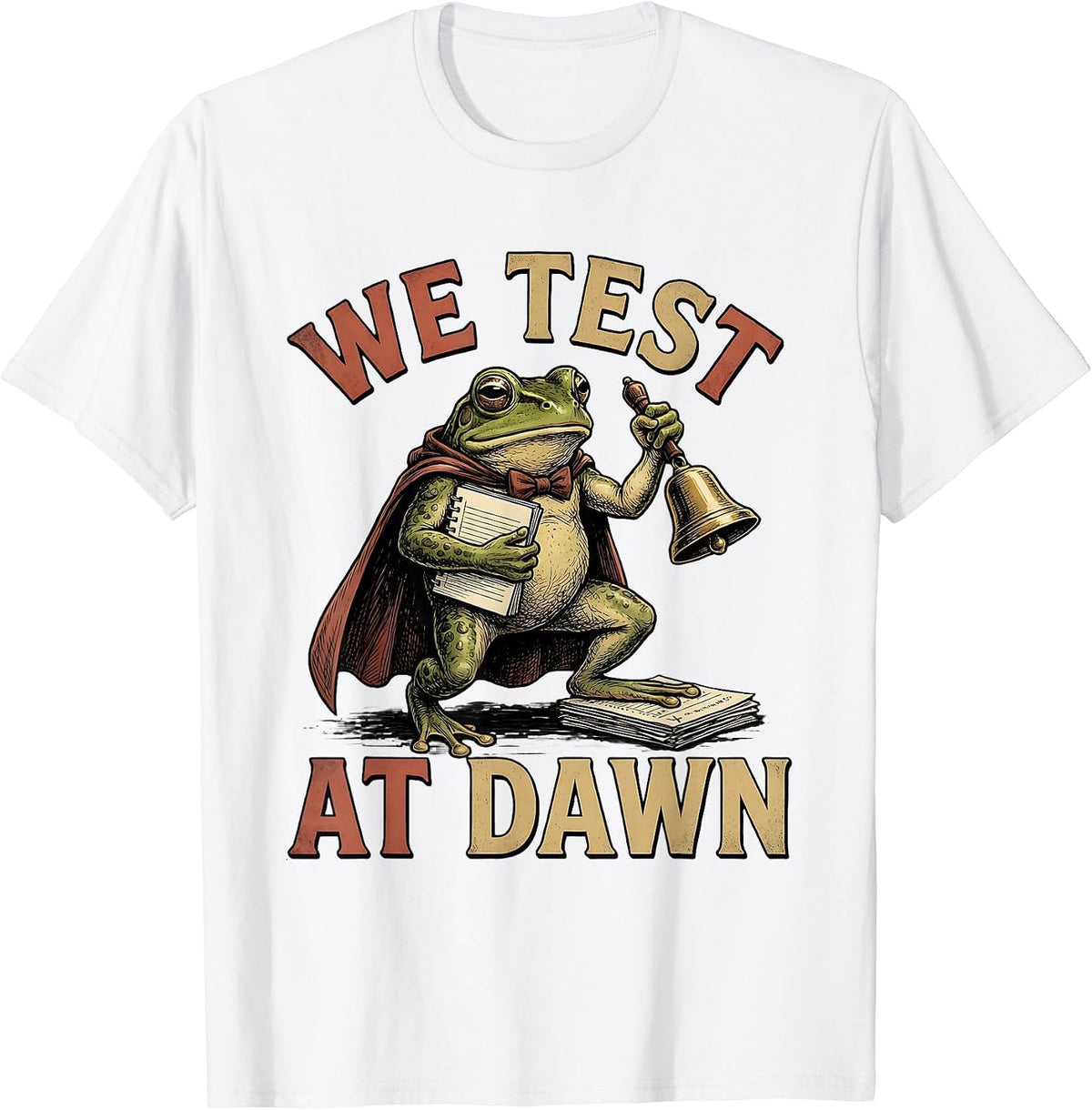 Men's We Test At Dawn Funny Frog Teacher Back To School Humor T-Shirt - White