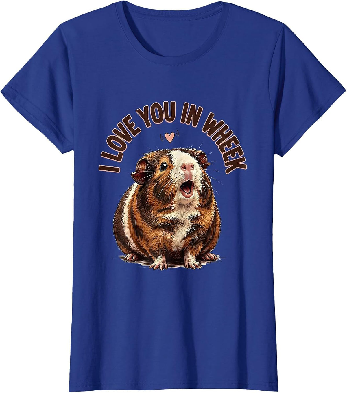 Women's I Love You In Wheek Cute Guinea Pig Lover Pet Owner Humor T-Shirt - Royal Blue