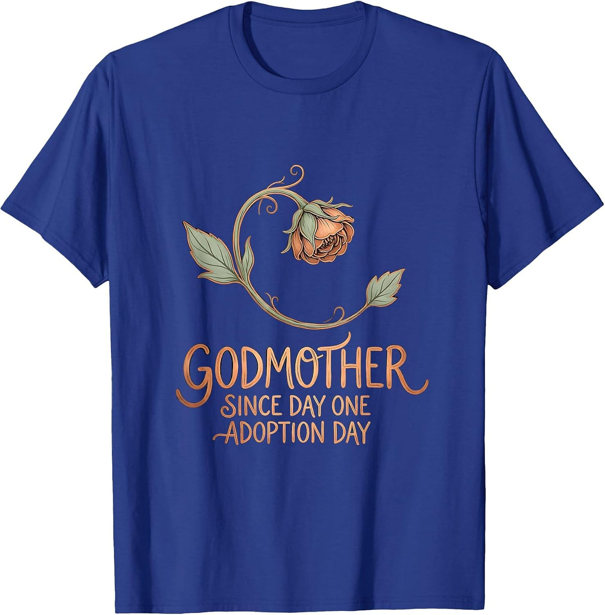 Godmother Since Day One Adoption Day Family Keepsake T-Shirt - Royal Blue