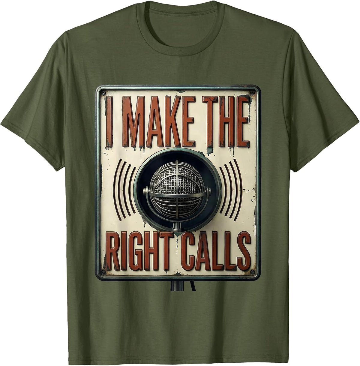 Men's I Make The Right Calls Vintage Ham Radio Operator Humor T-Shirt - Olive Green