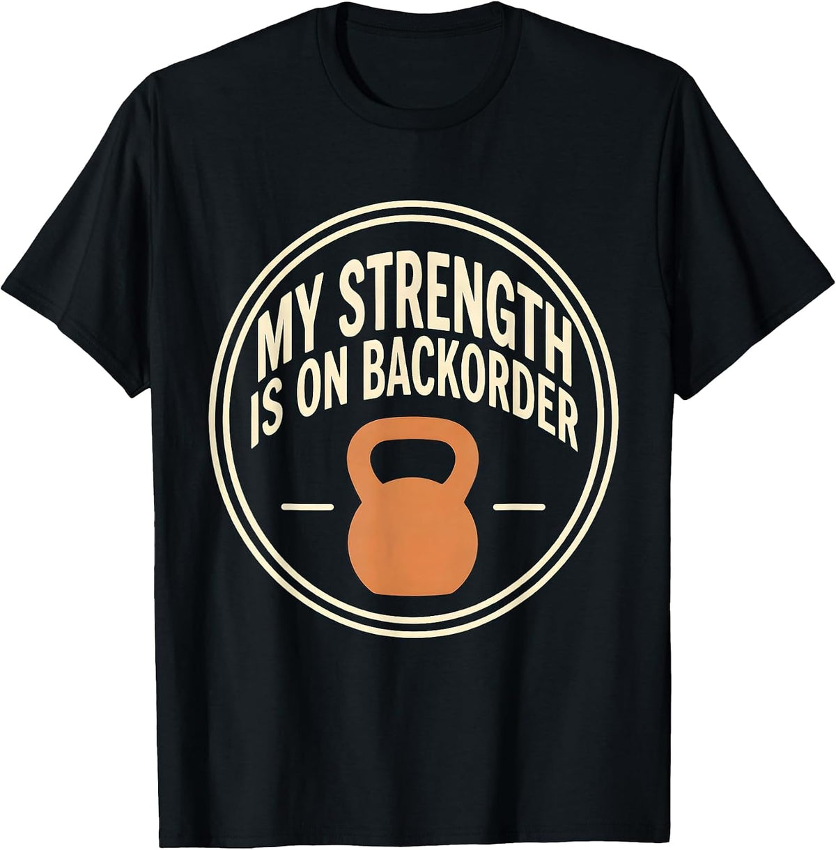 Men's My Strength Is On Backorder Funny Gym Weightlifting Workout T-Shirt - Black