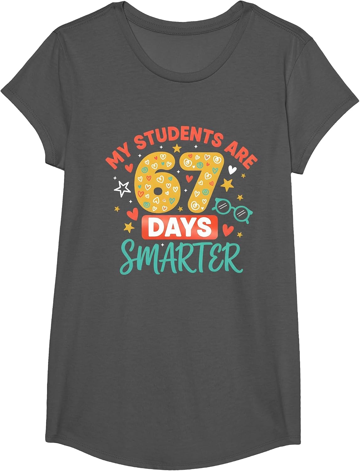 My Students are 67 Days Smarter Funny Teacher Kids 6 7 Meme T-Shirt - Girls Asphalt Grey
