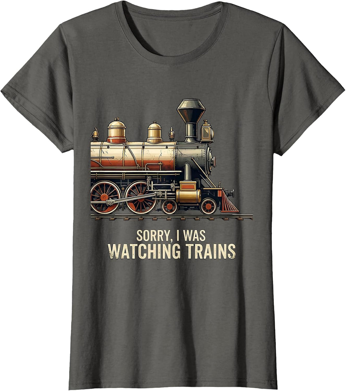 Women's Sorry, I Was Watching Trains Distressed Train Enthusiast T-Shirt - Asphalt Grey