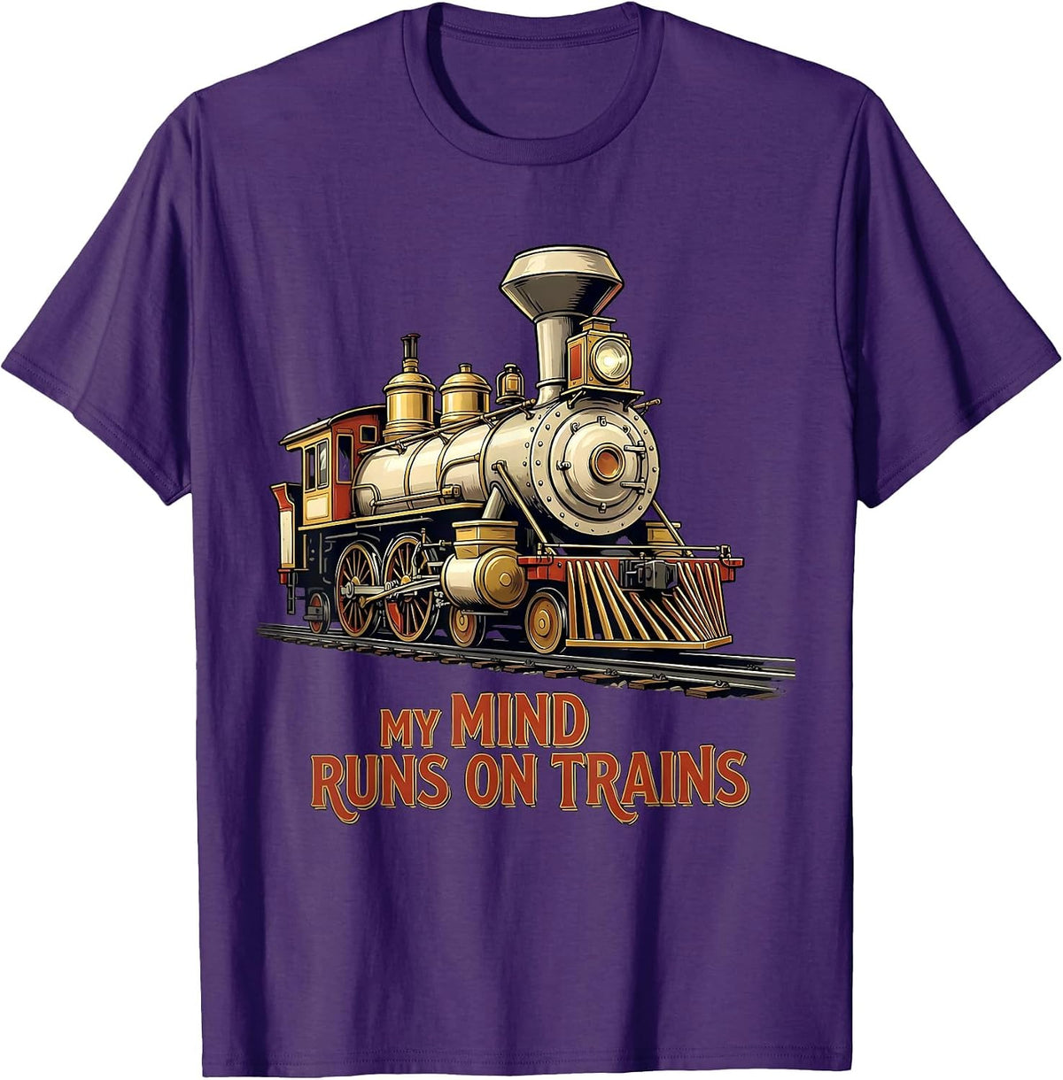 Men's My Mind Runs On Trains Funny Steam Locomotive Train T-Shirt - Purple