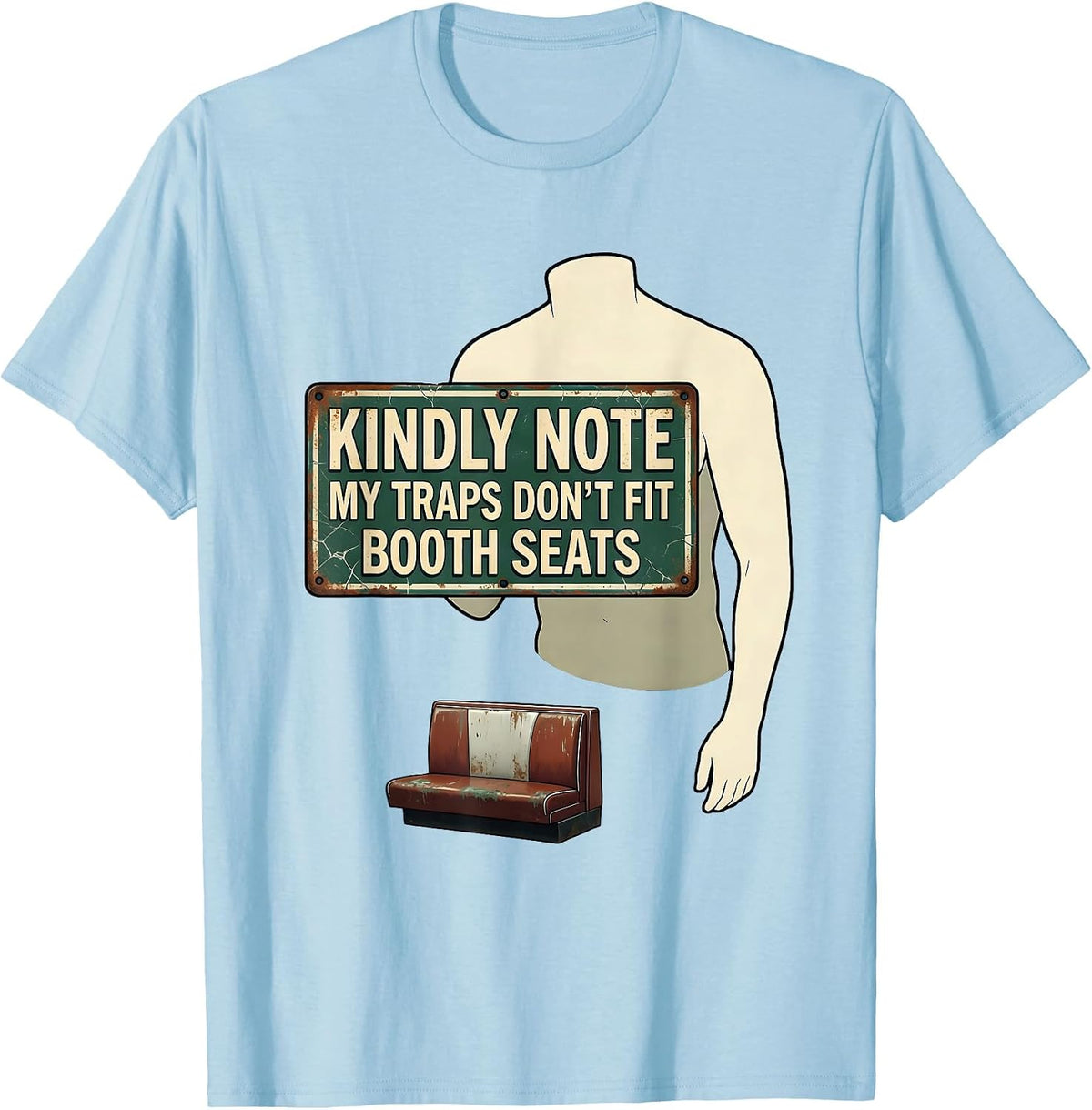 Men's Kindly Note, My Traps Don't Fit Booth Seats Vintage Gym T-Shirt - Baby Blue