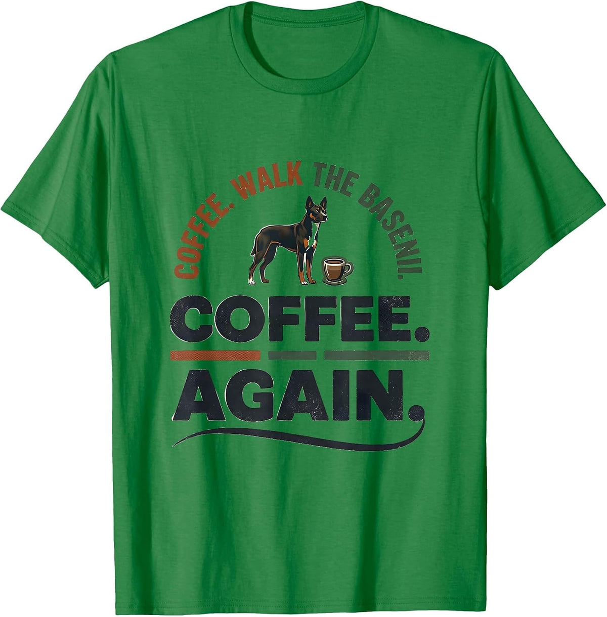 Men's Coffee. Walk The Basenji. Coffee. Again. Funny Dog Mom T-Shirt - Kelly Green