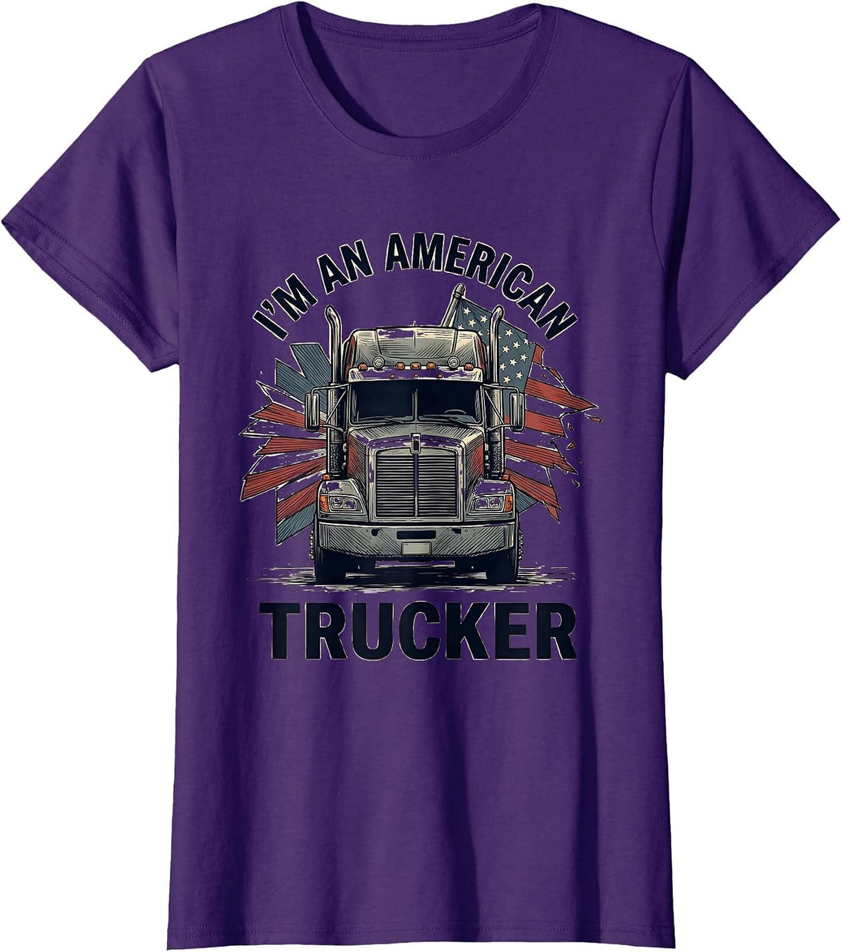 Women's I'm An American Trucker Patriotic Semi Truck Driver Gift T-Shirt - Purple