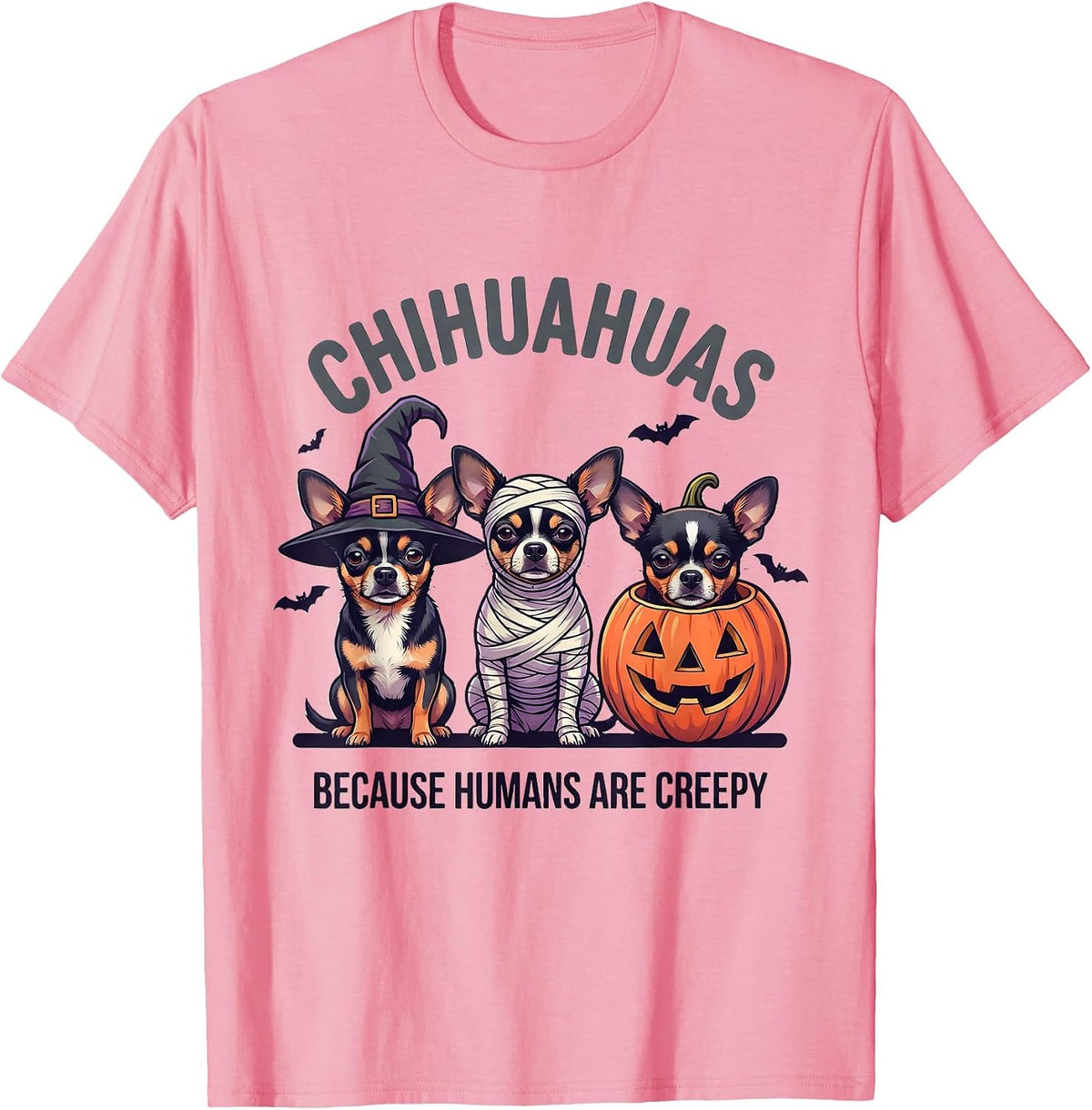 Chihuahuas Because Humans Are Creepy Funny Halloween Dog T-Shirt, Men, Pink, 3X-Large - As Pictured