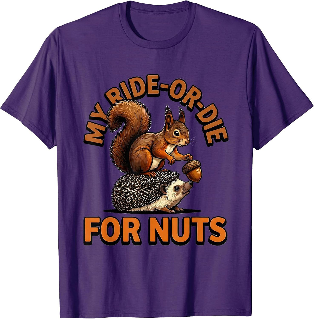 My Ride-Or-Die For Nuts Funny Squirrel Hedgehog Animal Humor T-Shirt - Purple