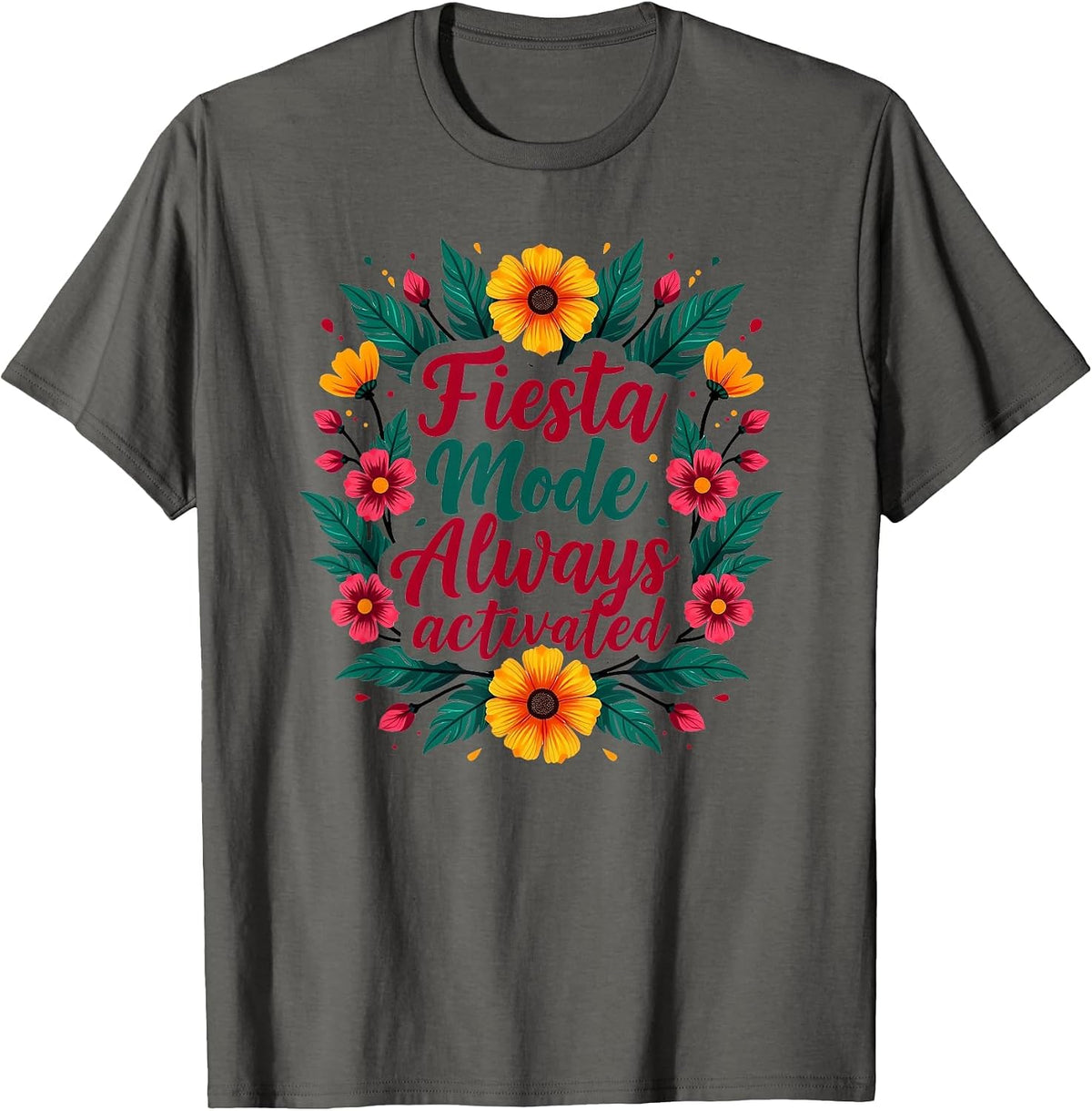 Fiesta Mode Always Activated Cinco de Mayo T-Shirt - Asphalt Grey