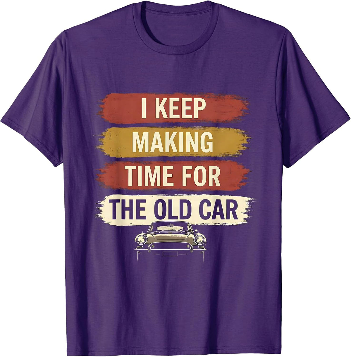 Men's I Keep Making Time For The Old Car Funny Classic Car Guy T-Shirt - Purple