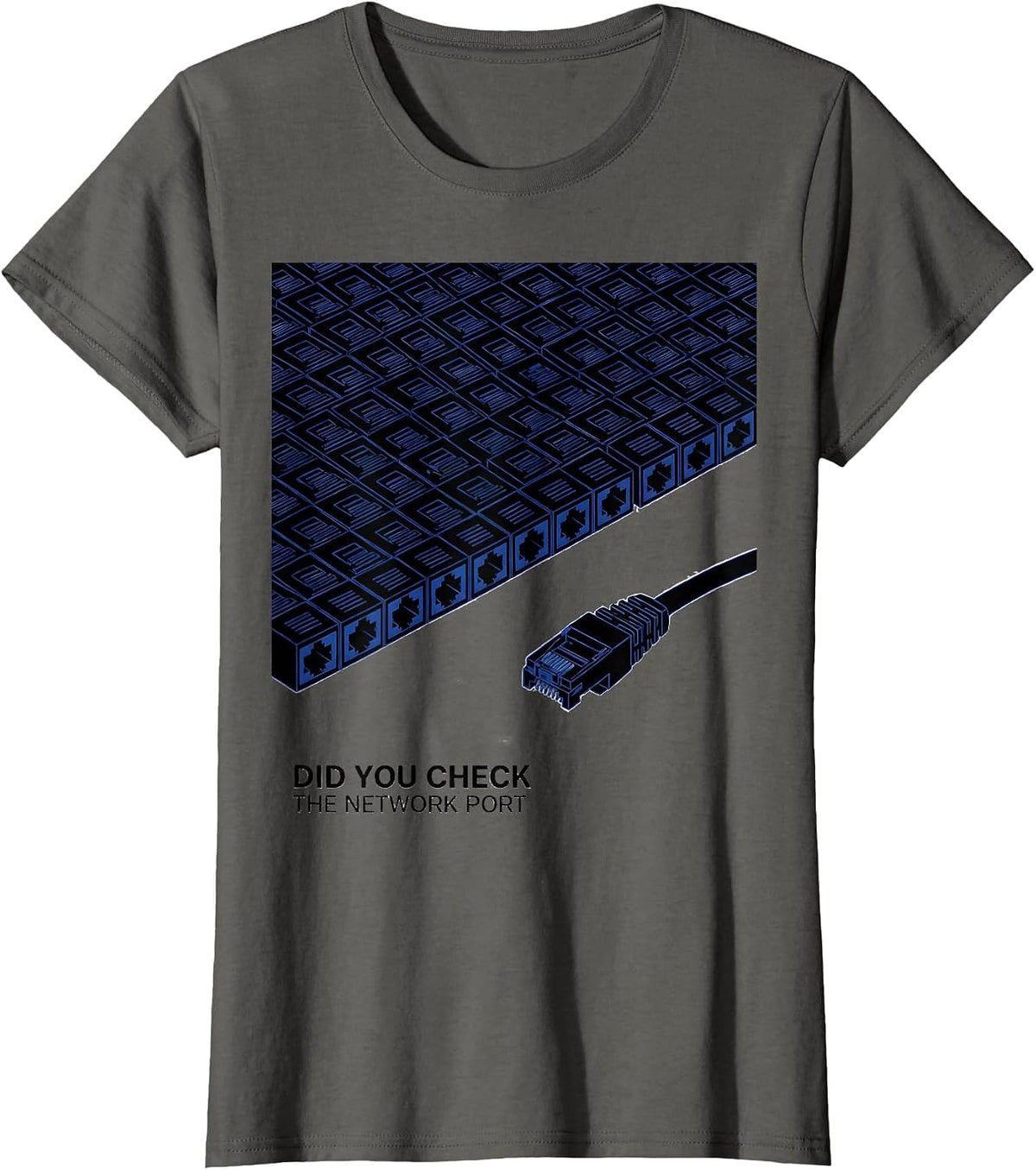 Women's Did You Check The Network Port Funny IT Tech Support Nerd T-Shirt - Asphalt Grey