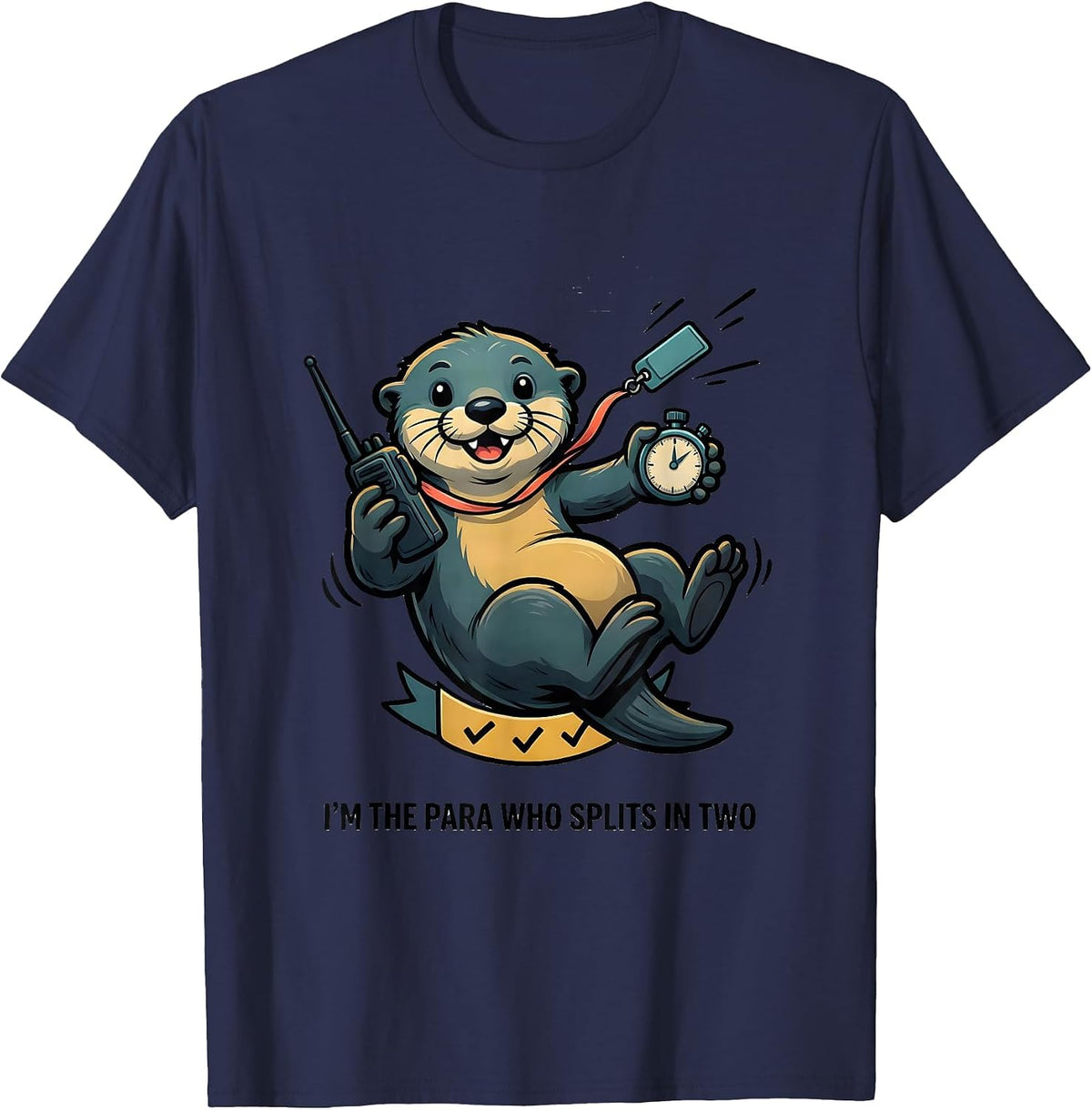 I'm The Para Who Splits In Two Funny Paraprofessional Para T-Shirt - Navy Blue