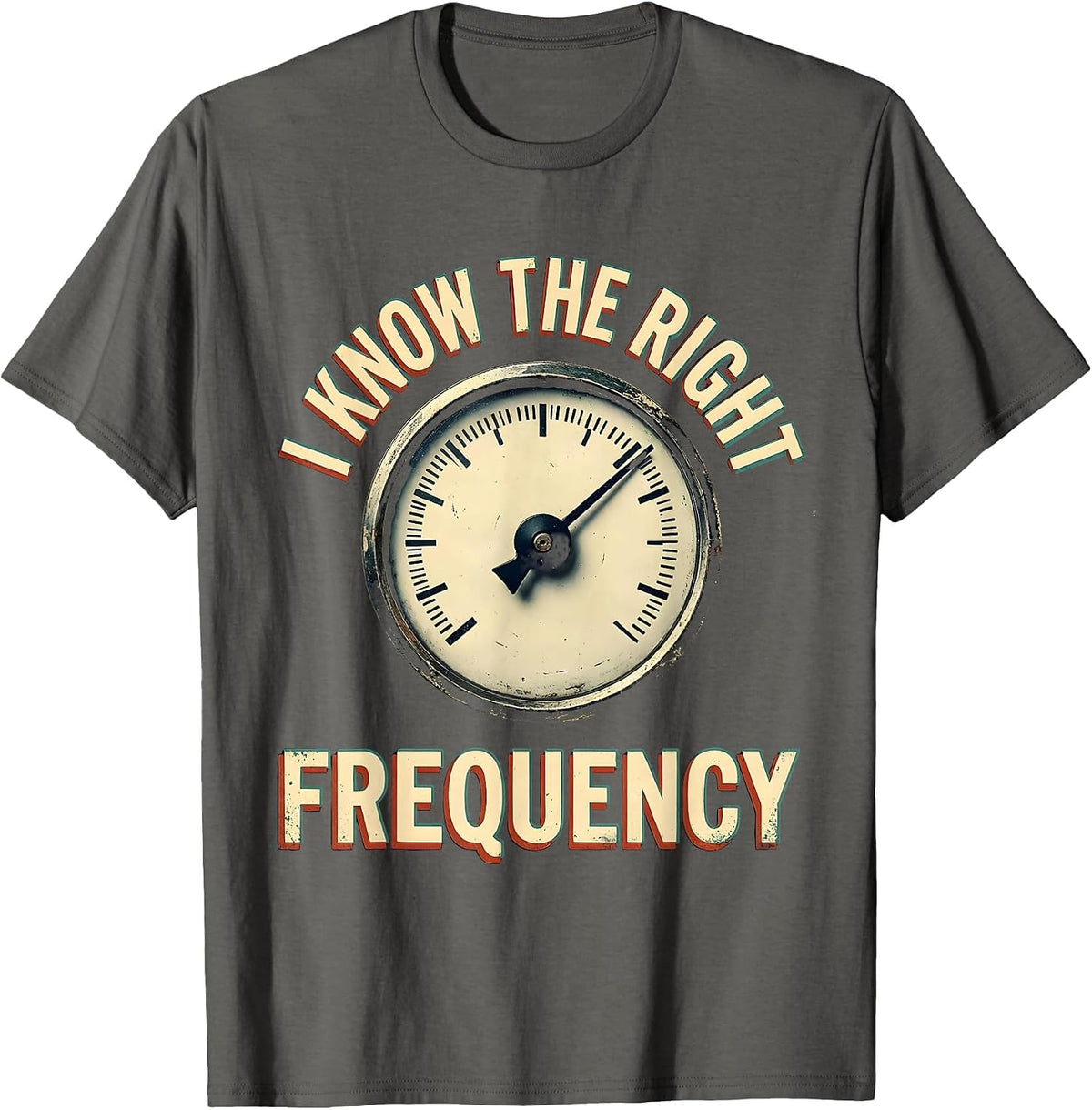 I Know The Right Frequency Vintage Ham Radio Operator Humor T-Shirt - Asphalt Grey