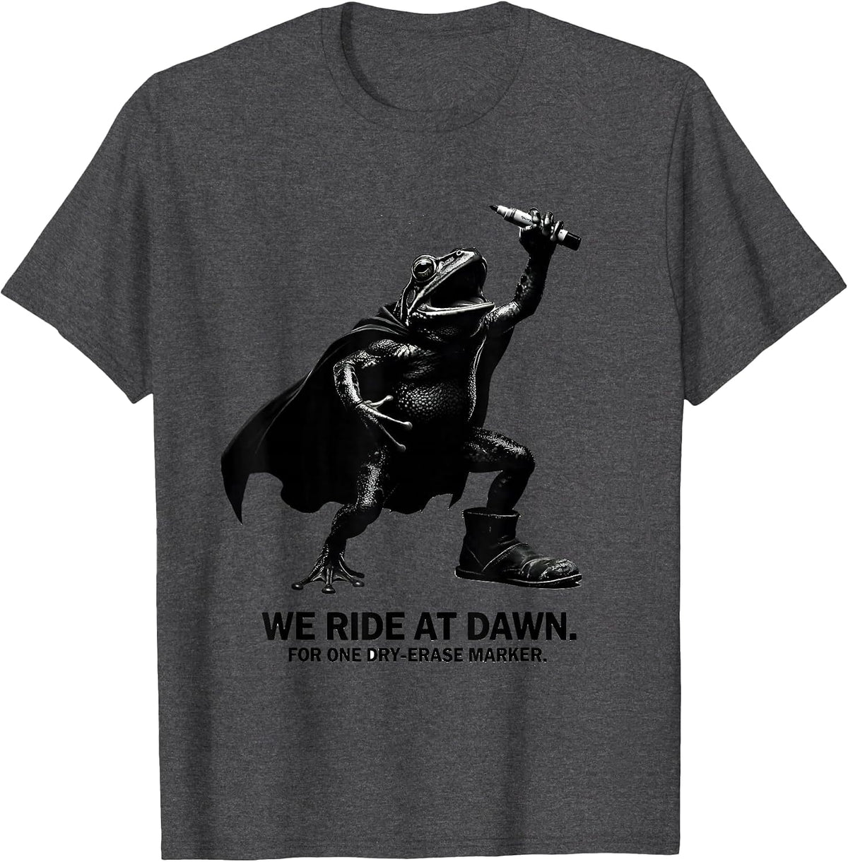 Men's We Ride At Dawn For One Dry-Erase Marker Teacher T-Shirt - Dark Heather Grey