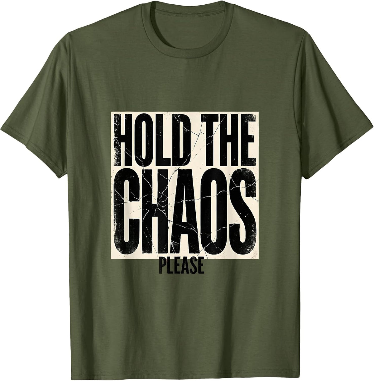 Hold The Chaos Please Substitute Teacher Design T-Shirt - Olive Green