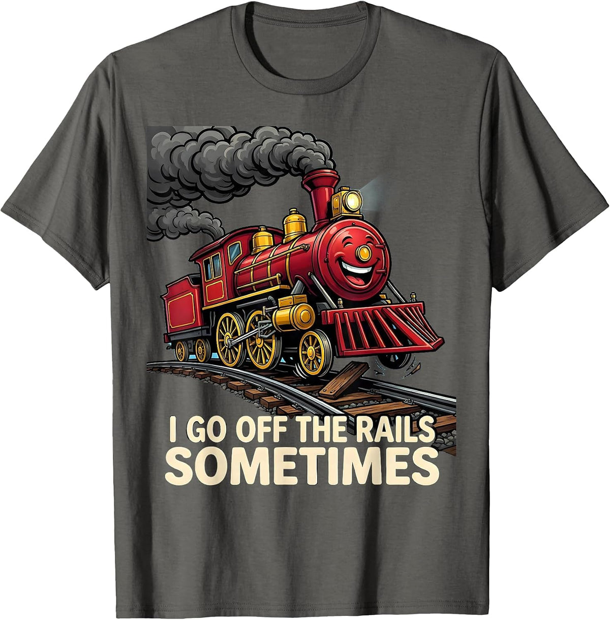 I Go Off The Rails Sometimes Funny Train Enthusiast T-Shirt - Asphalt Grey