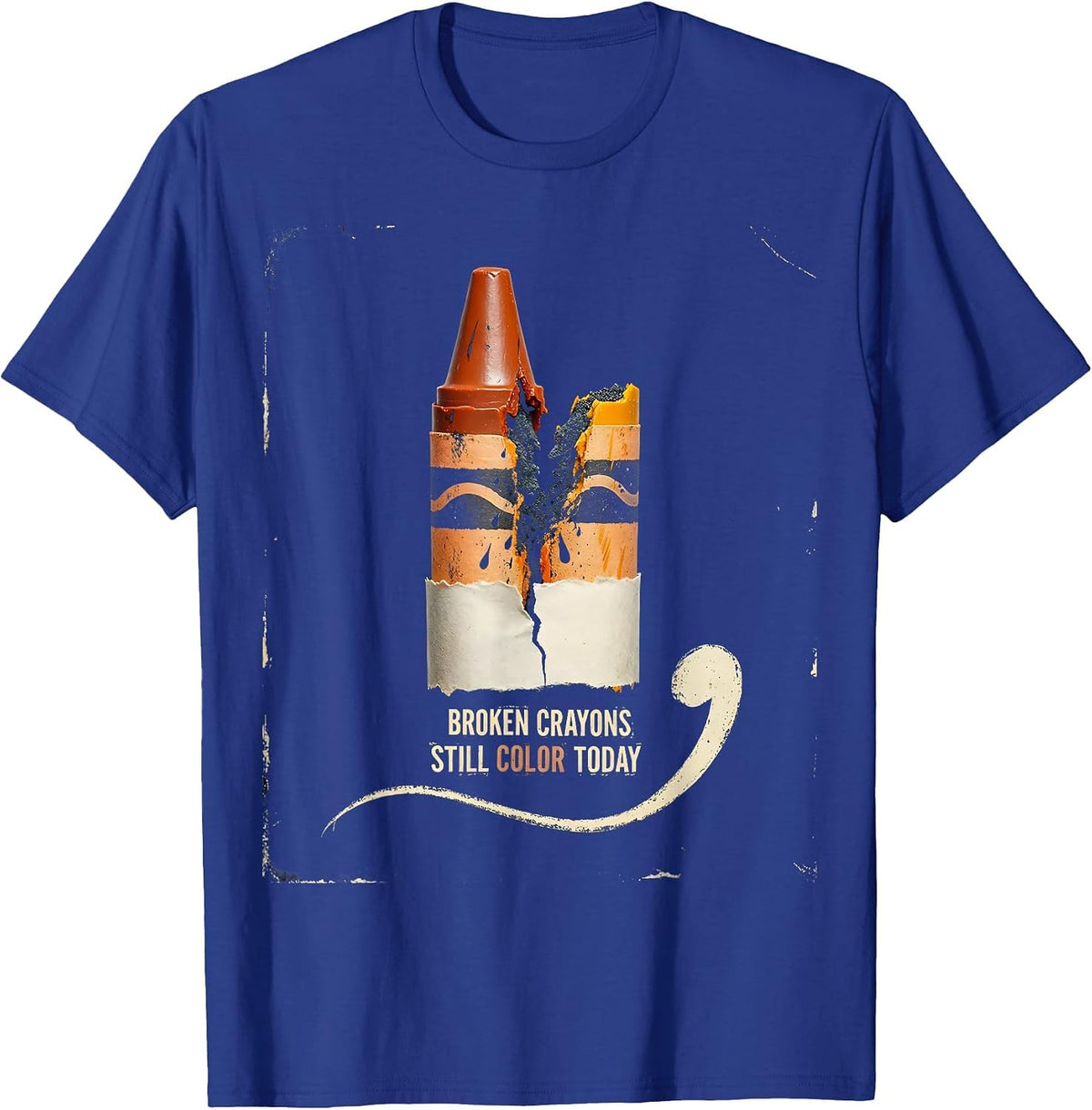 Broken Crayons Still Color Today Distressed Mental Health T-Shirt - Royal Blue