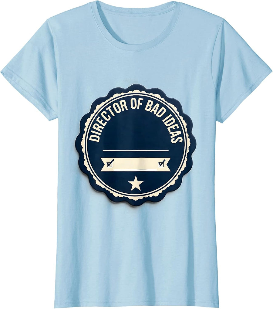 Women's Director Of Bad Ideas Funny Best Friend Matching Squad Humor T-Shirt - Baby Blue
