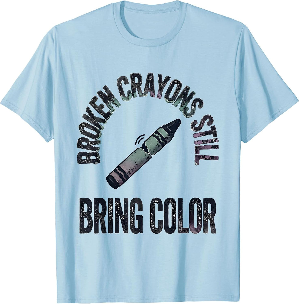 Men's Broken Crayons Still Bring Color Distressed Mental Health T-Shirt - Baby Blue