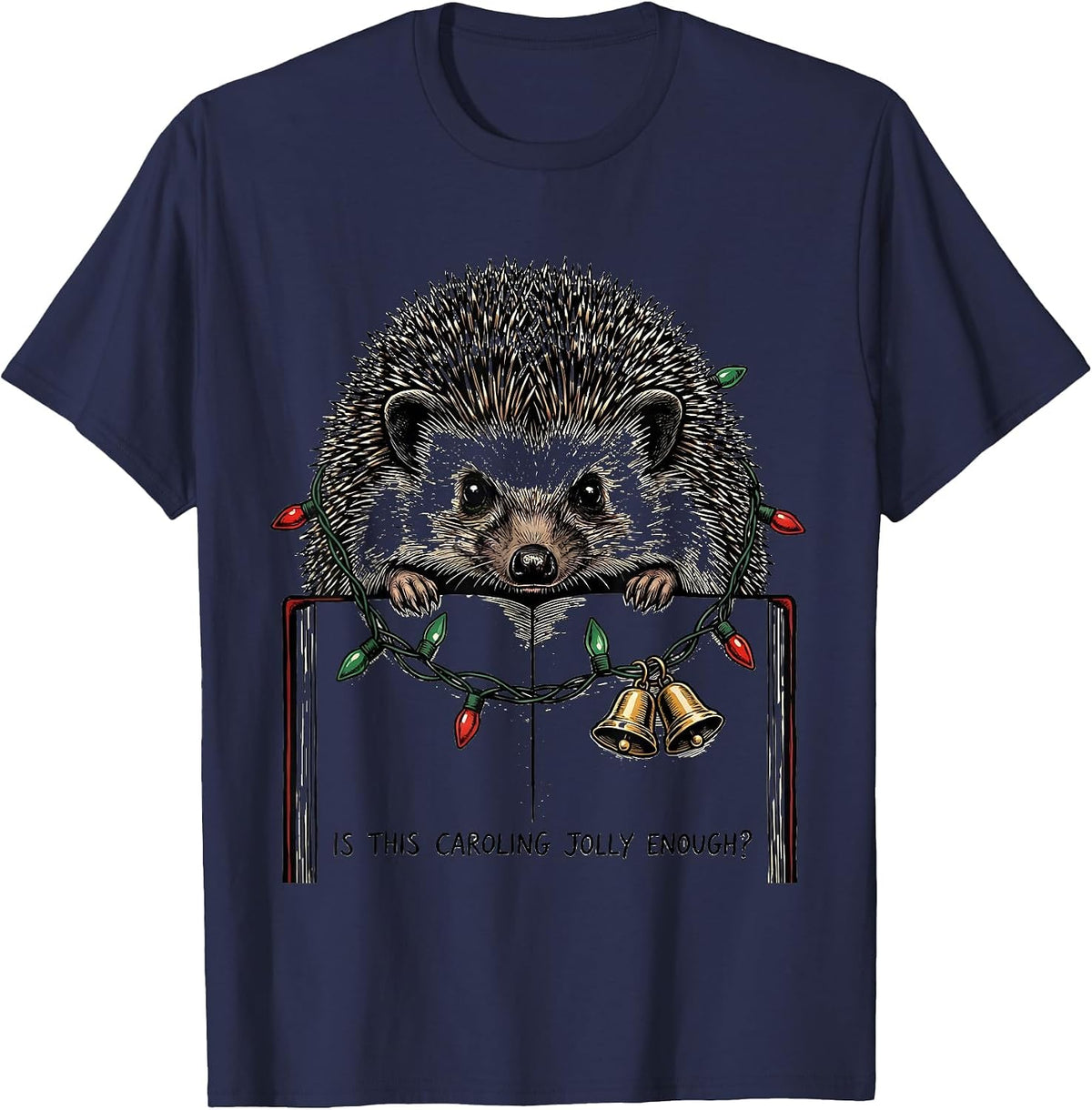 Is This Caroling Jolly Enough Grumpy Hedgehog Christmas T-Shirt - Navy Blue