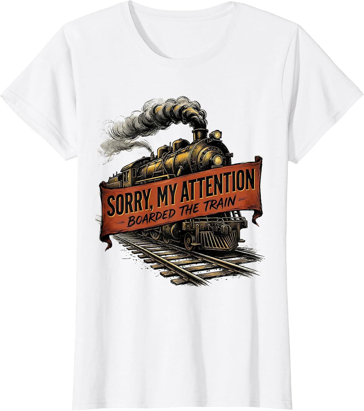 Women's Sorry My Attention Boarded The Train Funny Train Enthusiast T-Shirt - White