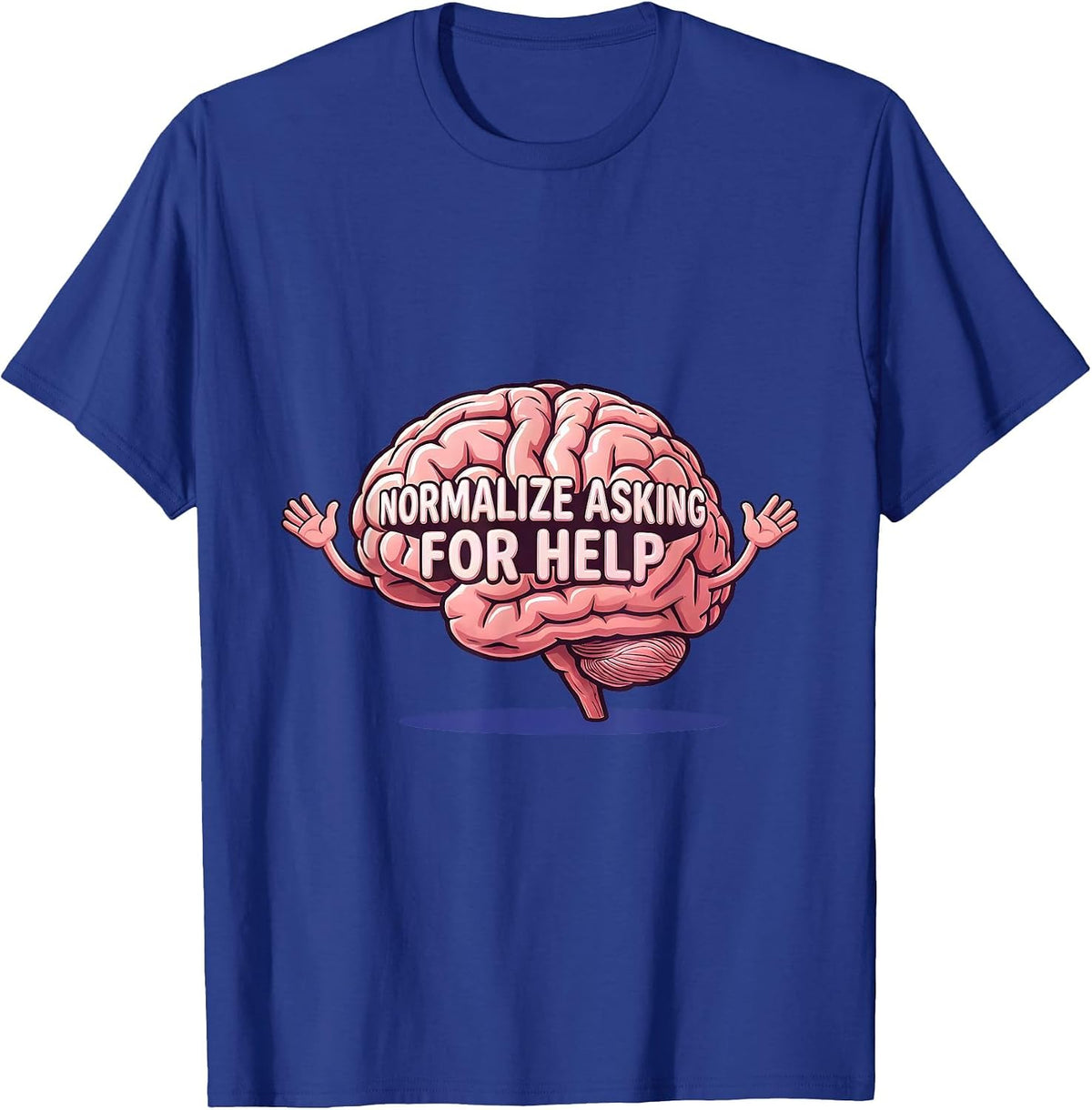 Normalize Asking For Help Mental Health Design T-Shirt - Royal Blue