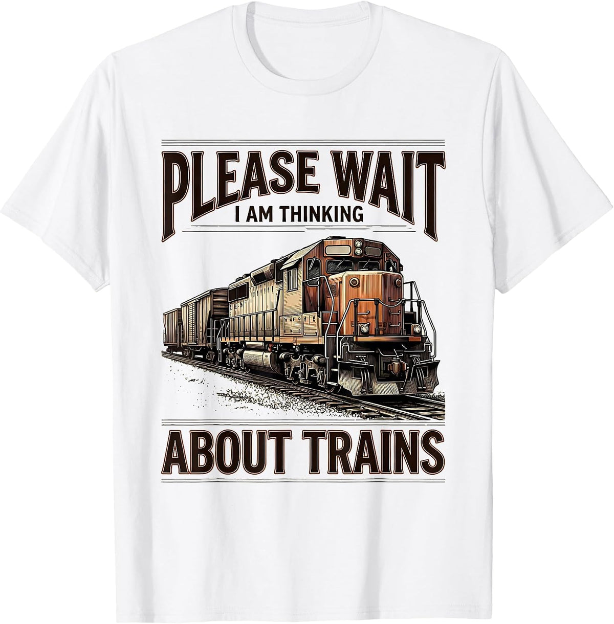 Men's Please Wait I Am Thinking About Trains Funny T-Shirt - White