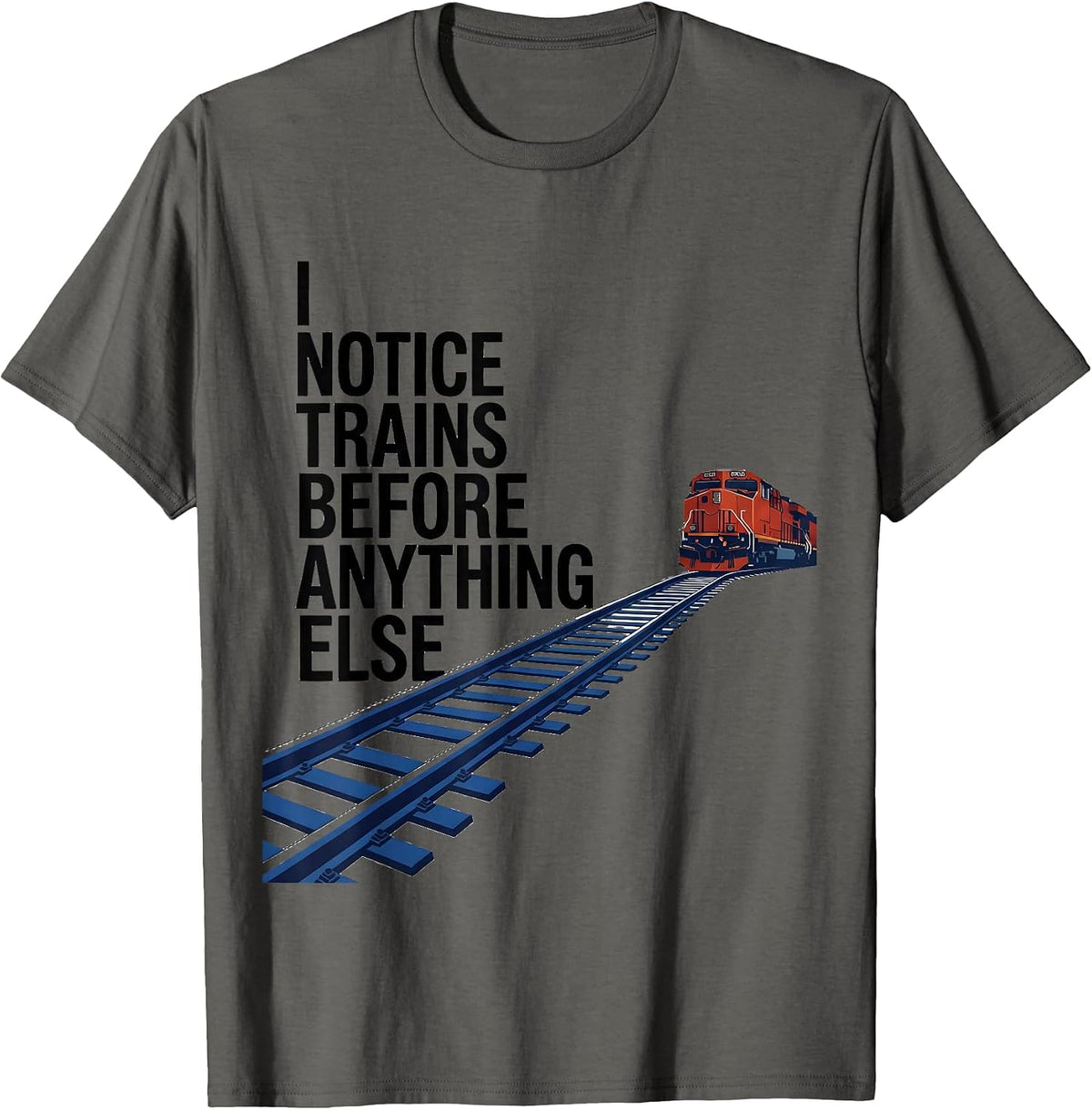 Men's I Notice Trains Before Anything Else Funny Train Enthusiast T-Shirt - Asphalt Grey