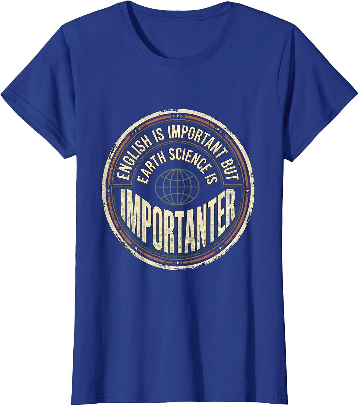 Women's English Is Important But Earth Science Is Importanter T-Shirt - Royal Blue
