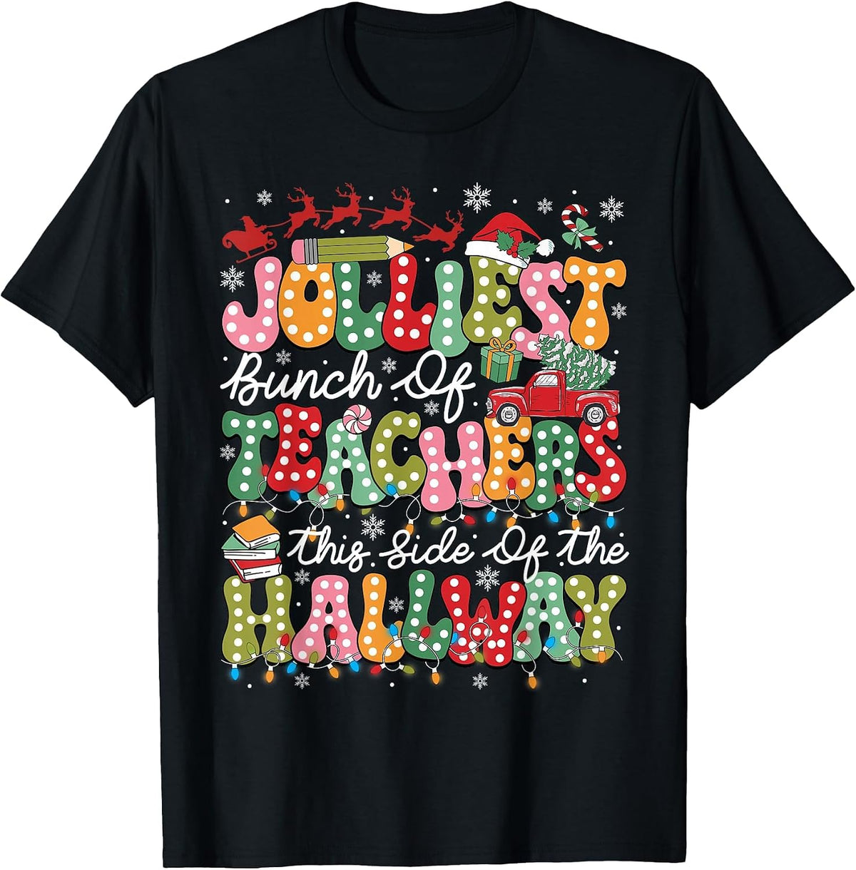 Jolliest Bunch of Teachers This Side of The Hallway Xmas T-Shirt - Black