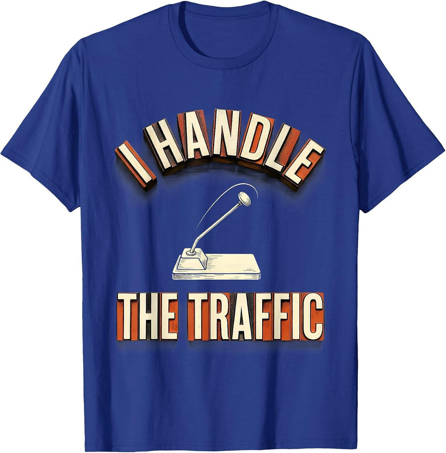I Handle The Traffic Funny Ham Radio Operator Hobby Humor T-Shirt - Royal Blue