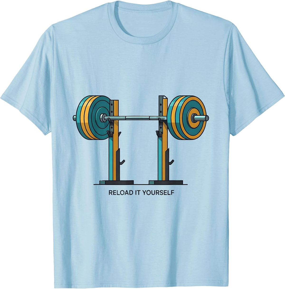 Reload It Yourself Funny Gym Workout Deadpan Humor T-Shirt - Baby Blue